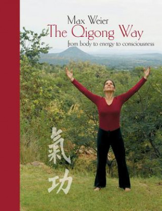 Książka Qigong Way - from body to consciousness Max Weier