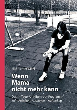 Livre Wenn Mama nicht mehr kann Elké Richter-Diehl