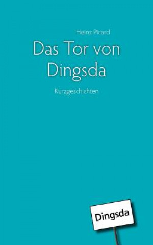 Kniha Tor von Dingsda Heinz Picard