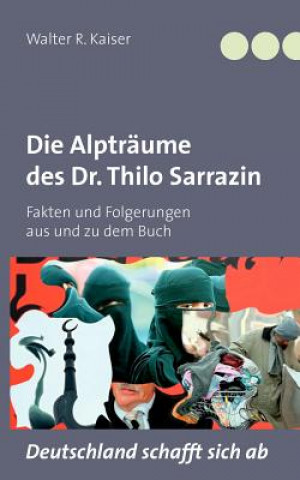 Kniha Alptraume des Dr. Thilo Sarrazin Walter R. Kaiser