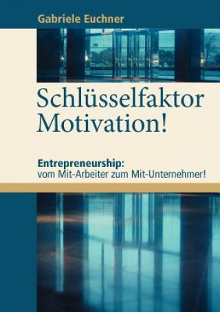 Kniha Schlusselfaktor Motivation! Gabriele Euchner
