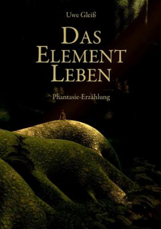 Kniha Das Element Leben Uwe Gleiß
