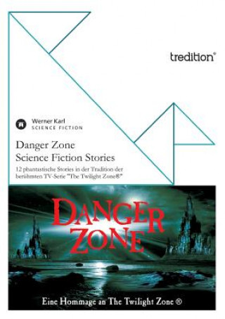 Knjiga Danger Zone - Science Fiction Stories Werner Karl