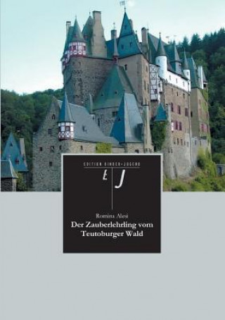 Kniha Der Zauberlehrling Vom Teutoburger Wald Romina Alesi