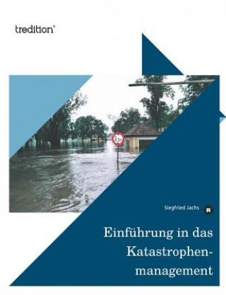 Könyv Einfuhrung in Das Katastrophenmanagement Siegfried Jachs