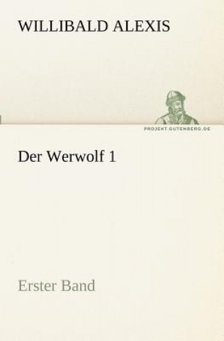 Könyv Werwolf 1 Willibald Alexis