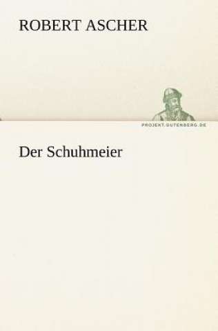 Boek Der Schuhmeier Robert Ascher