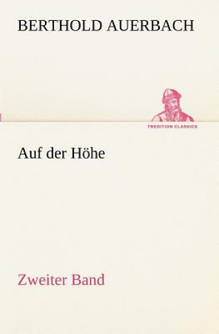 Könyv Auf der Hoehe Zweiter Band Berthold Auerbach