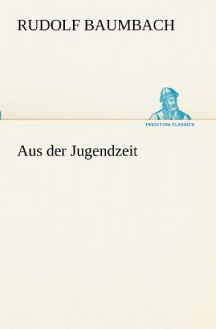 Book Aus Der Jugendzeit Rudolf Baumbach