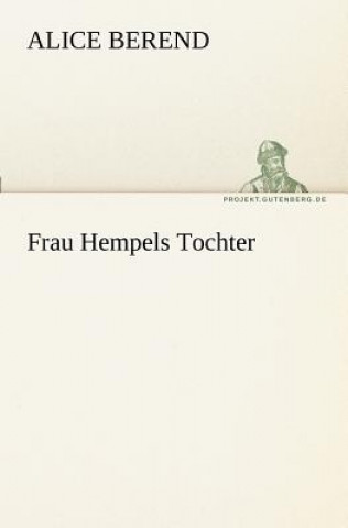 Livre Frau Hempels Tochter Alice Berend