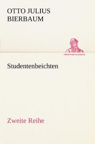 Knjiga Studentenbeichten. Zweite Reihe Otto Julius Bierbaum