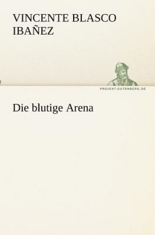 Buch blutige Arena Vincente Blasco Iba