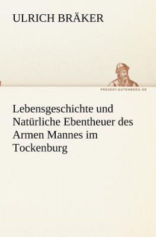 Książka Lebensgeschichte und Naturliche Ebentheuer des Armen Mannes im Tockenburg Ulrich Bräker