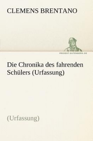 Knjiga Chronika Des Fahrenden Schulers (Urfassung) Clemens Brentano