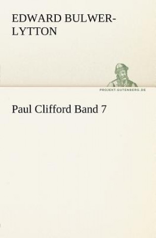 Könyv Paul Clifford Band 7 Edward G. Bulwer-Lytton
