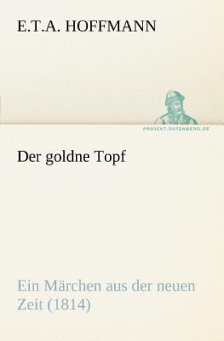Kniha Goldne Topf E. T. A. Hoffmann