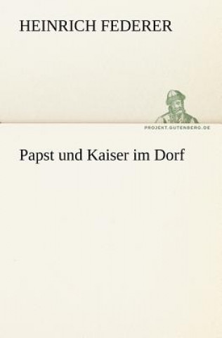 Книга Papst Und Kaiser Im Dorf Heinrich Federer