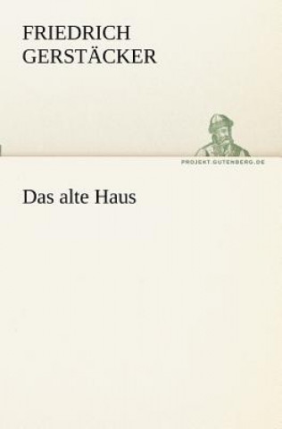 Carte Alte Haus Friedrich Gerstäcker