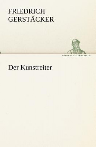 Kniha Der Kunstreiter Friedrich Gerstäcker