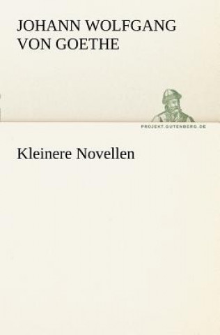 Könyv Kleinere Novellen Johann W. von Goethe