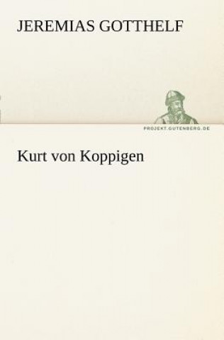 Kniha Kurt Von Koppigen Jeremias Gotthelf