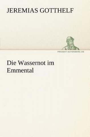 Libro Wassernot Im Emmental Jeremias Gotthelf