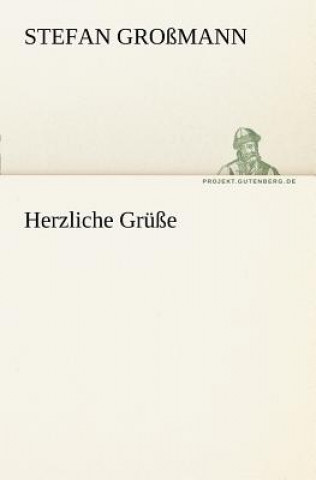 Kniha Herzliche Grusse Stefan Großmann