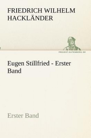 Książka Eugen Stillfried - Erster Band Friedrich Wilhelm Hackländer