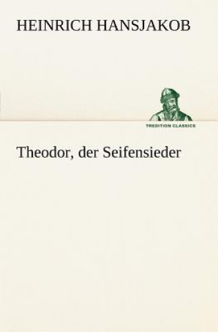 Kniha Theodor, Der Seifensieder Heinrich Hansjakob