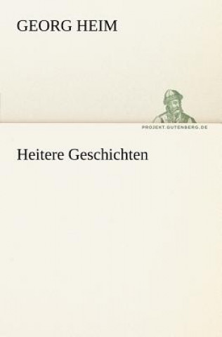 Kniha Heitere Geschichten Georg Heim