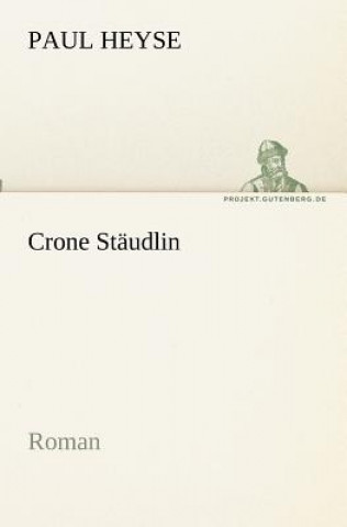 Könyv Crone Staudlin Paul Heyse