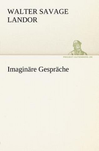 Kniha Imaginare Gesprache Walter Savage Landor