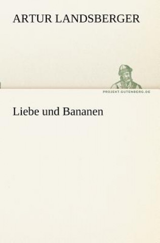 Książka Liebe Und Bananen Artur Landsberger