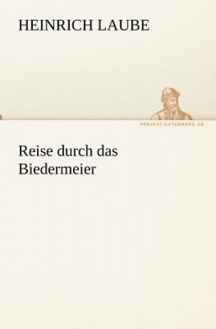 Kniha Reise Durch Das Biedermeier Heinrich Laube