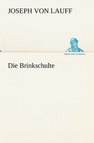 Kniha Die Brinkschulte Joseph von Lauff