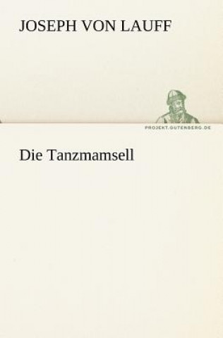 Kniha Tanzmamsell Joseph von Lauff