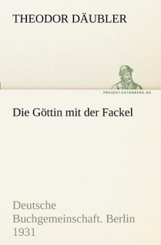 Könyv Gottin Mit Der Fackel Theodor Däubler
