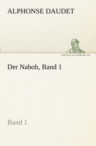Könyv Nabob, Band 1 Alphonse Daudet
