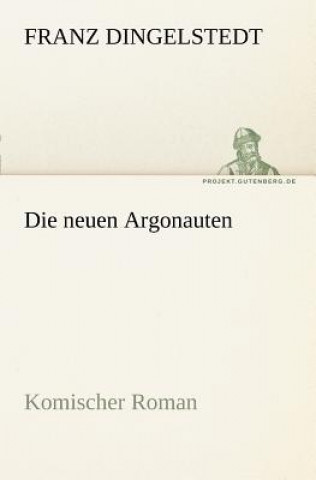 Kniha Neuen Argonauten Franz Dingelstedt
