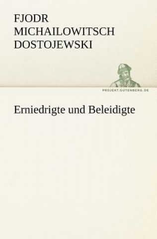 Könyv Erniedrigte Und Beleidigte Fjodor M. Dostojewskij
