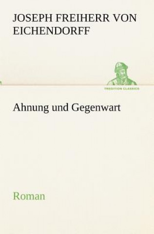 Książka Ahnung Und Gegenwart Joseph Frhr. von Eichendorff