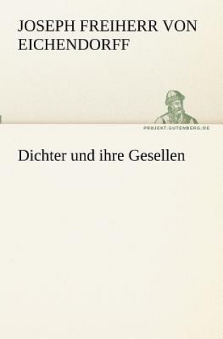 Kniha Dichter und ihre Gesellen Joseph Frhr. von Eichendorff