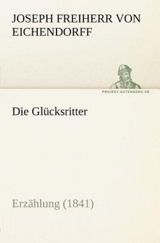 Libro Glucksritter Joseph Frhr. von Eichendorff