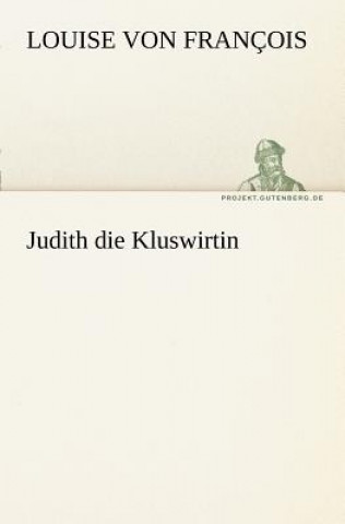 Könyv Judith Die Kluswirtin Louise von François