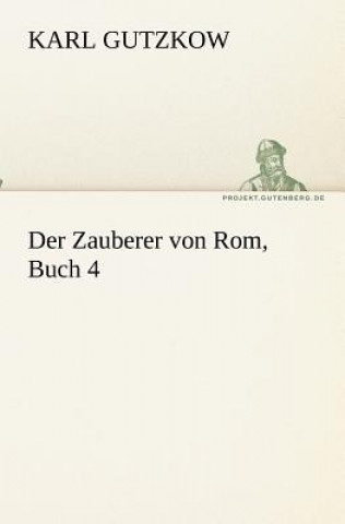 Libro Der Zauberer von Rom, Buch 4 Karl Gutzkow