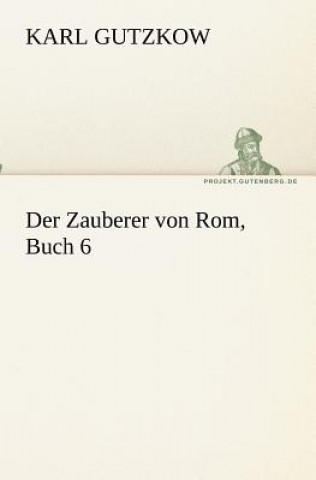 Libro Zauberer von Rom, Buch 6 Karl Gutzkow