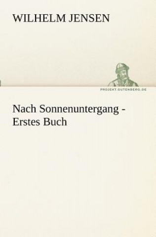 Carte Nach Sonnenuntergang - Erstes Buch Wilhelm Jensen