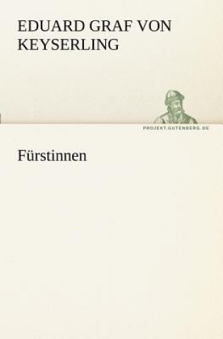 Könyv Furstinnen Eduard Graf von Keyserling