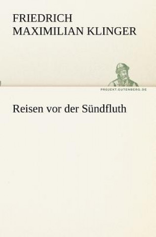 Knjiga Reisen vor der Sundfluth Friedrich Maximilian Klinger