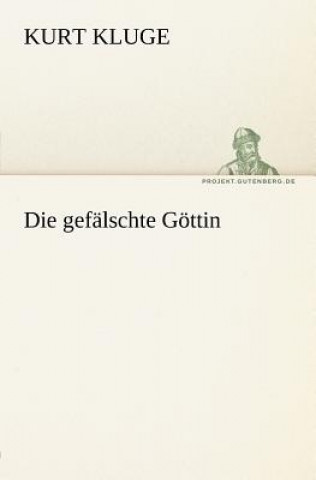 Buch Gefalschte Gottin Kurt Kluge